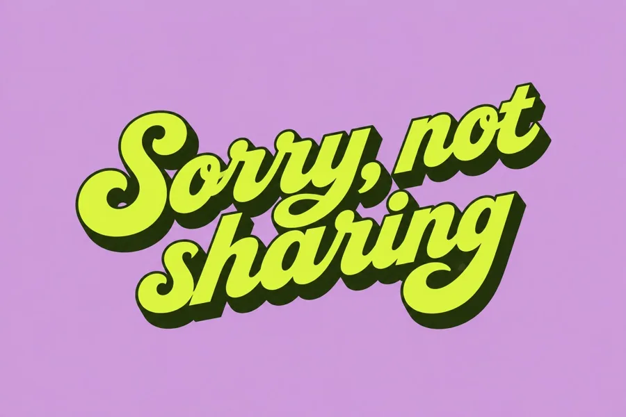 הסלוגן Sorry, not sharing בכתב סקריפט רטרו בצבע שרטרז על רקע לילך